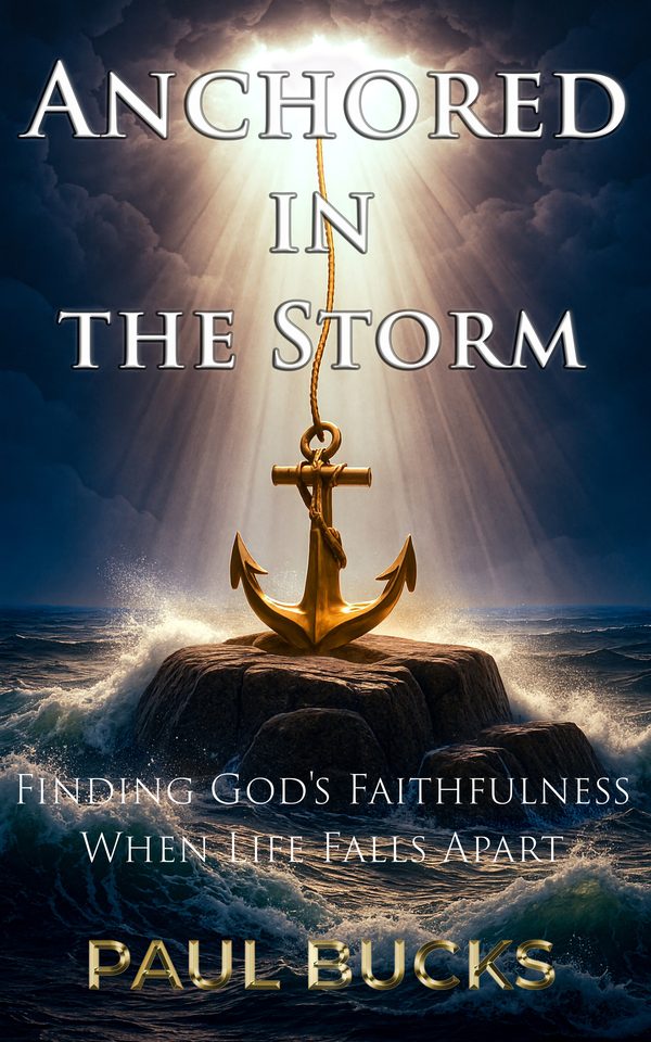 Book cover: Anchored in the Storm, by Paul Bucks.