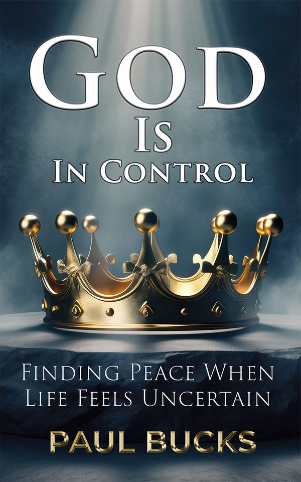 Book cover: God Is In Control, by Paul Bucks.